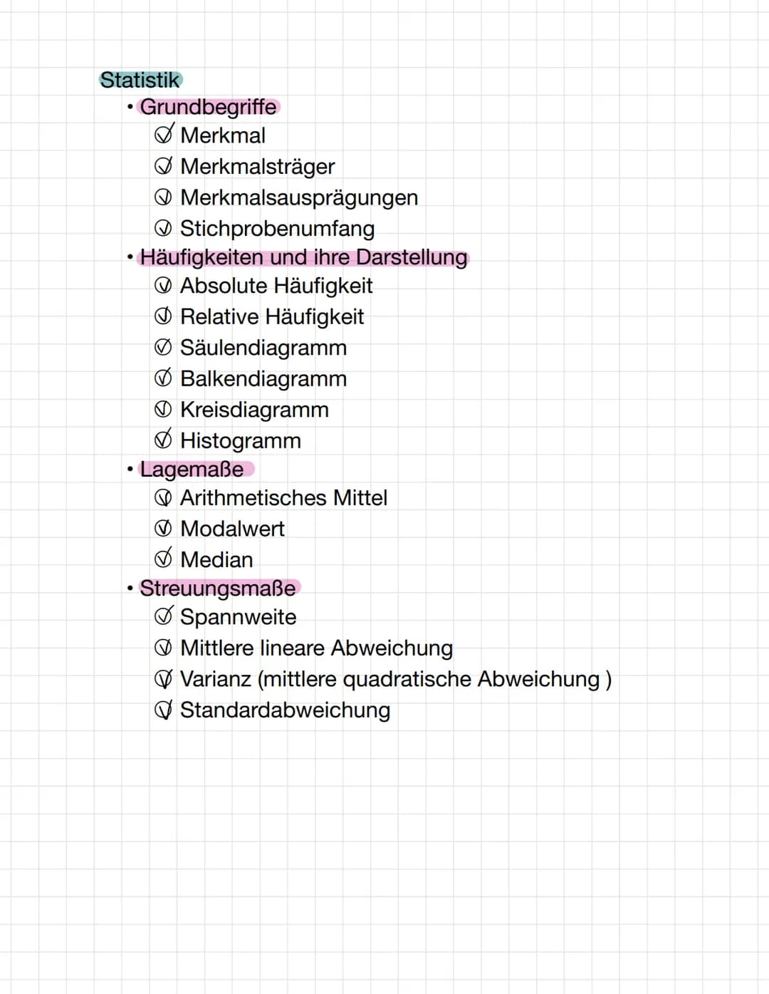 Statistik
• Grundbegriffe
✔Merkmal
✔Merkmalsträger
✔Merkmalsausprägungen
✔Stichprobenumfang
• Häufigkeiten und ihre Darstellung
✔Abso