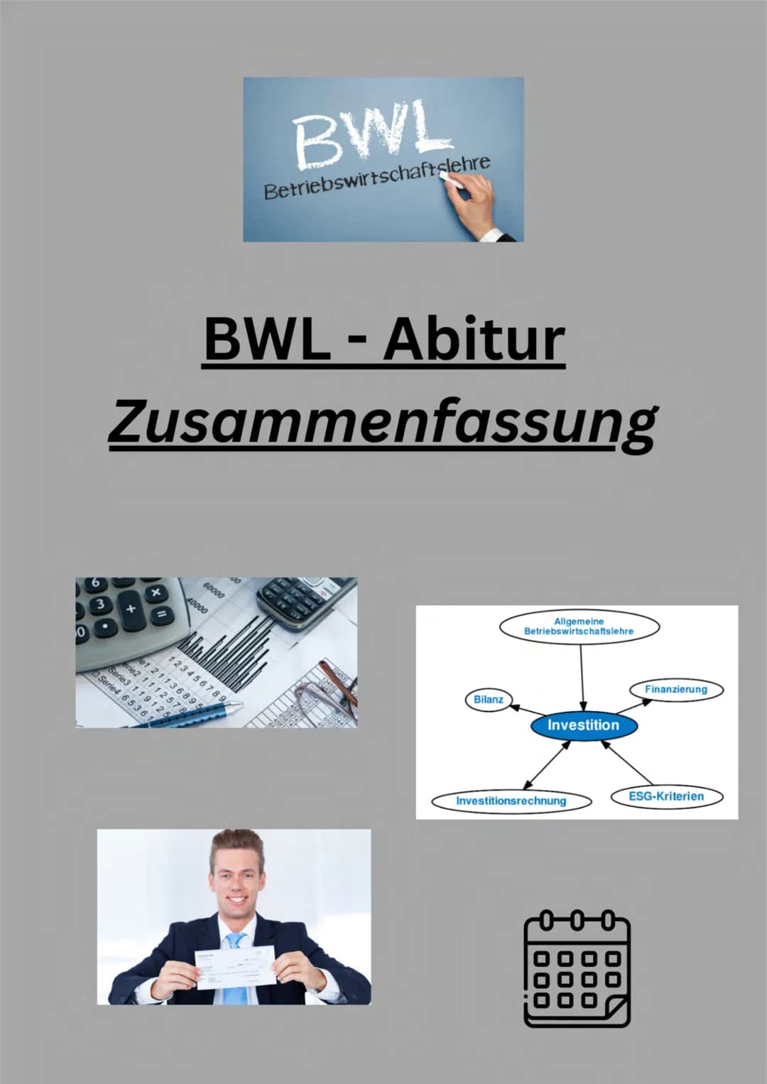 BWL
Betriebswirtschaftslehre
# BWL - Abitur
## Zusammenfassung
Allgemeine
Betriebswirtschaftslehre
Finanzierung
Bilanz
Investition
In