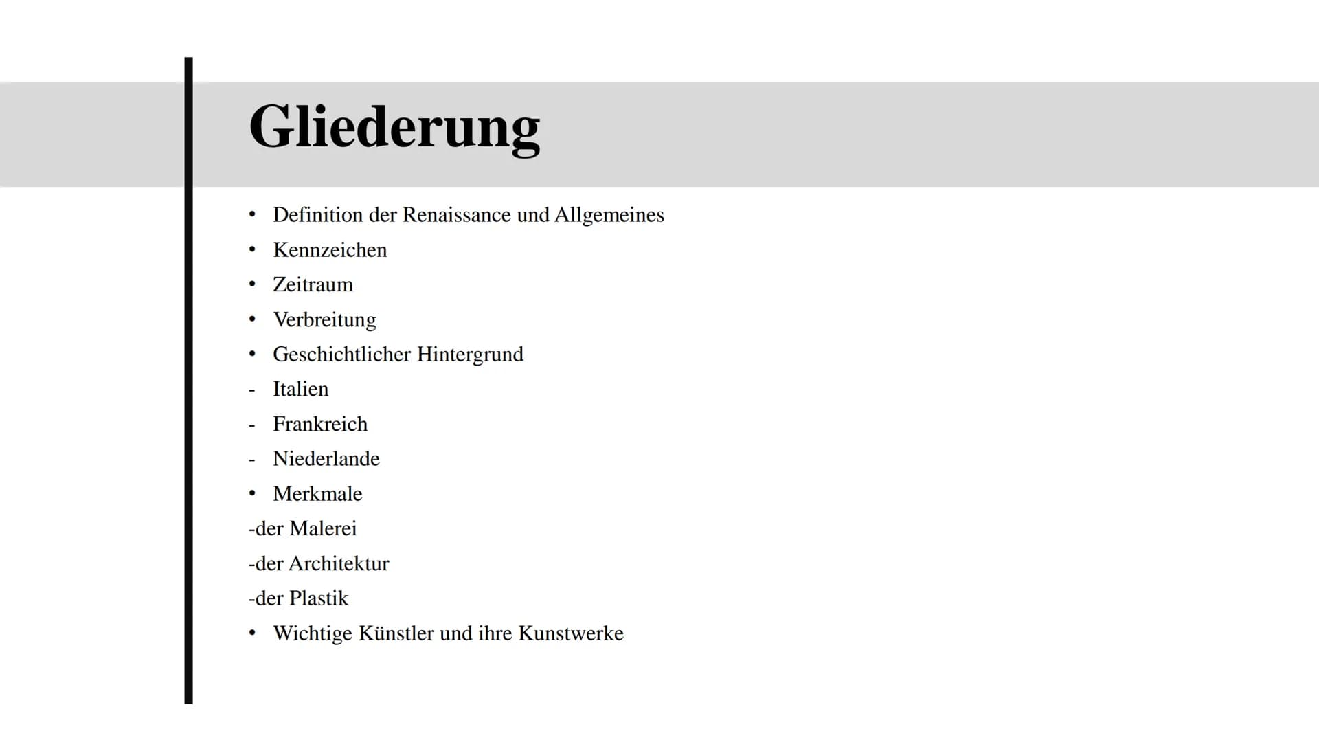 # Barock
Eine Präsentation von Elissanda Ahti # Gliederung
* Definition der Renaissance und Allgemeines
* Kennzeichen
* Zeitraum
*