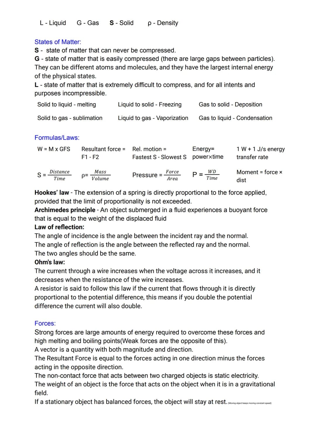 L - Liquid G - Gas S - Solid p - Density
States of Matter:
S state of matter that can never be compressed.
G-state of matter that is easily