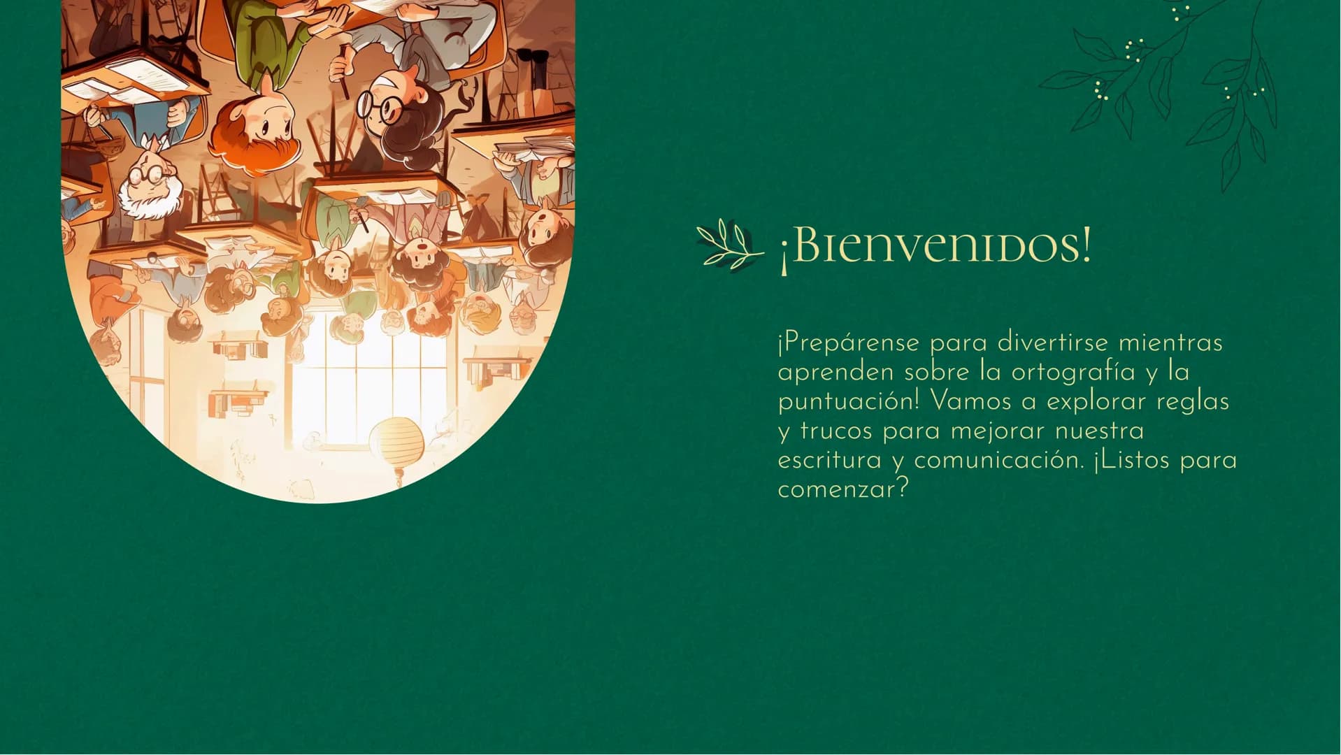 ¡Acentúa la diversión con la Ortografía y la Puntuación! ¡BienvenidoS!
¡Prepárense para divertirse mientras
aprenden sobre la ortografía y
