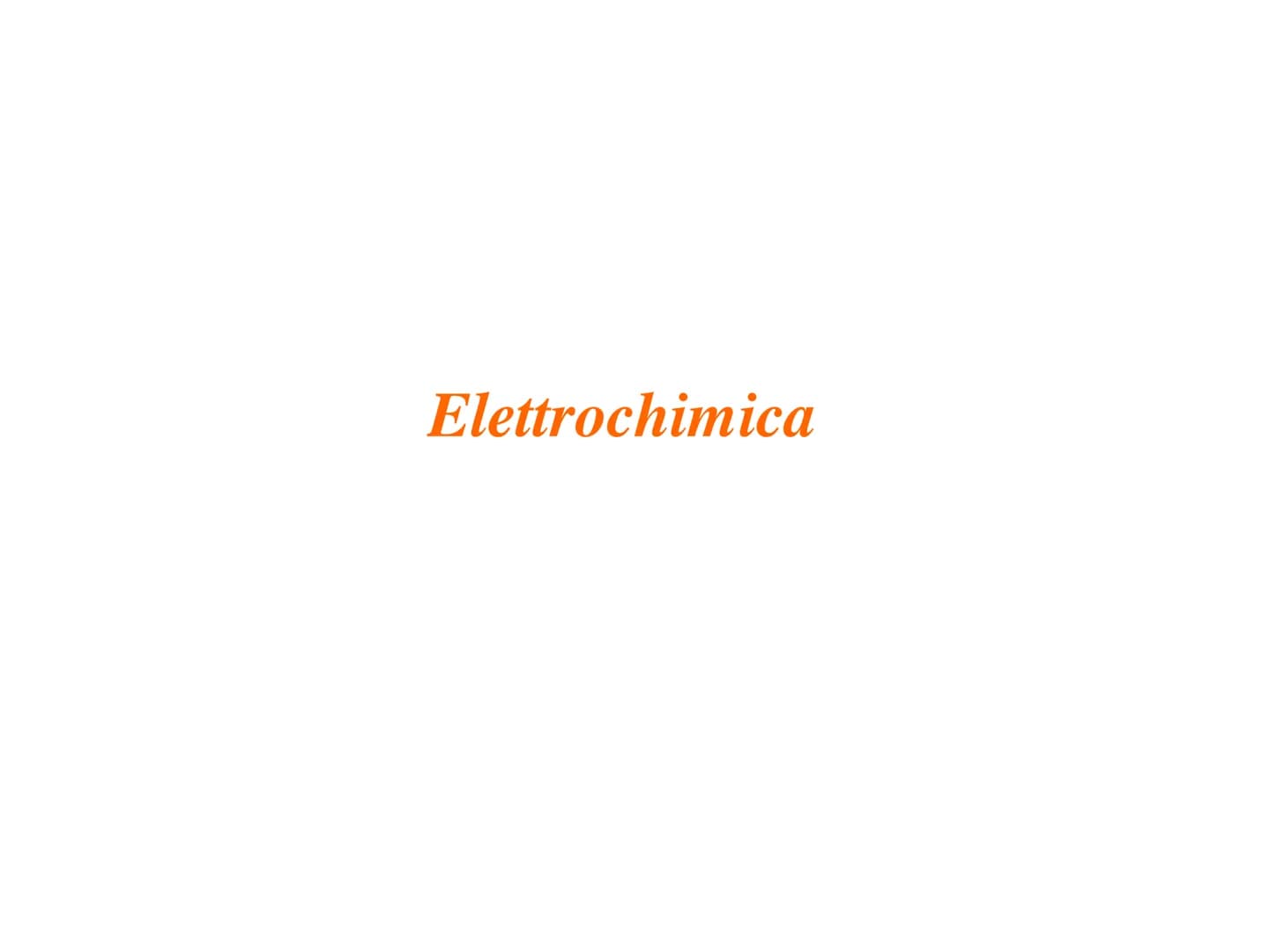 Elettrochimica L'elettrochimica studia sia i
fenomeni che avvengono in un sistema
chimico al passaggio di corrente
elettrica (celle elettrol