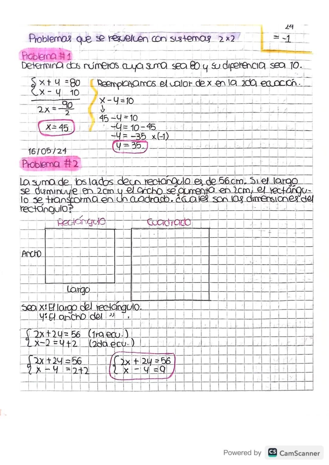 Problemas que se resuelven con sistemas 2x2
24
=-1
Problema #1
Determina dos números aya suma sea 80 y su diferencia sea 10.
Sx+4=80
CX-4