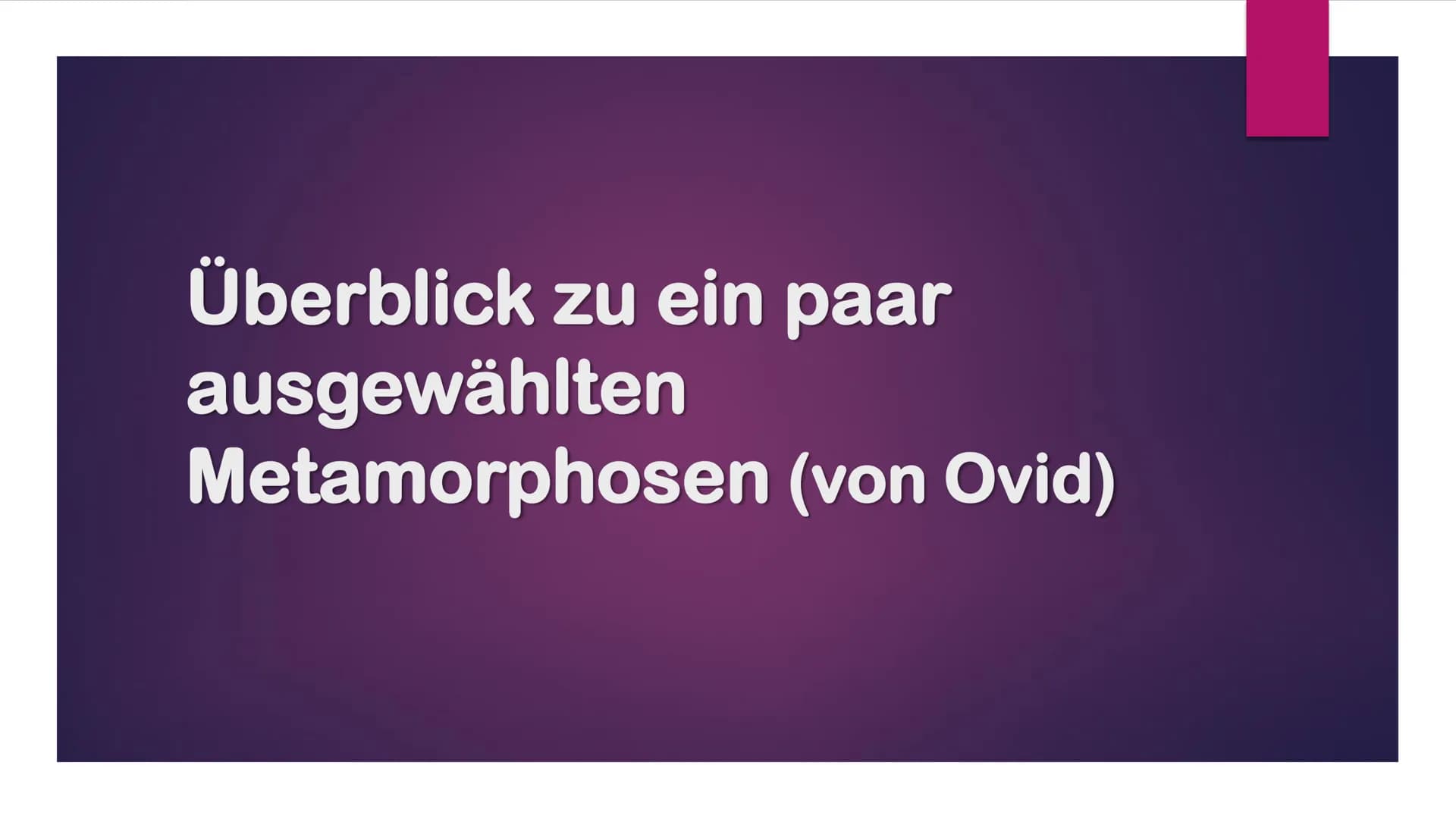 # Überblick zu ein paar
ausgewählten
Metamorphosen (von Ovid) # DEFINITION WICHTIGER BEGRIFFE
* Aitiologie
= eine Erzählung, die den Ur