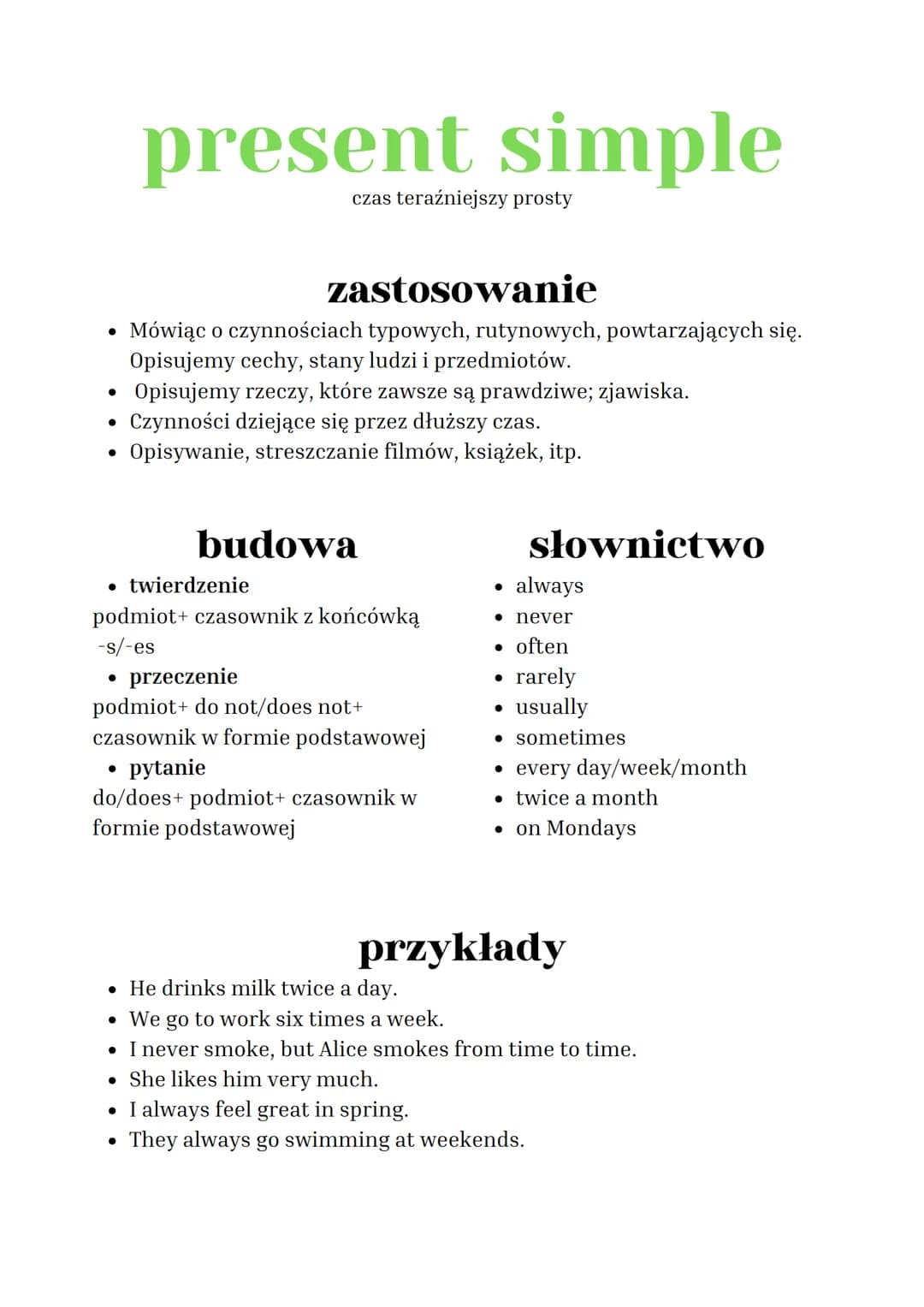 # present simple
czas teraźniejszy prosty
## zastosowanie
• Mówiąc o czynnościach typowych, rutynowych, powtarzających się.
Opisujemy cech