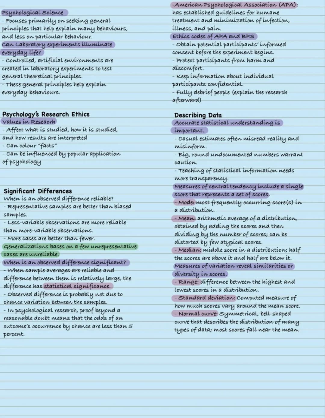 ## Psychological Science
- Focuses primarily on seeking general principles that help explain many behaviours, and less on particular behavio