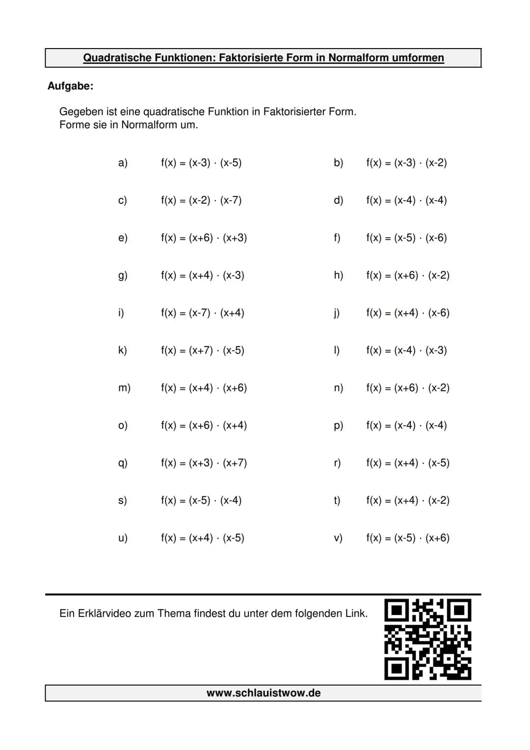 Quadratische Funktionen: Faktorisierte Form in Normalform umformen
Aufgabe:
Gegeben ist eine quadratische Funktion in Faktorisierter Form.