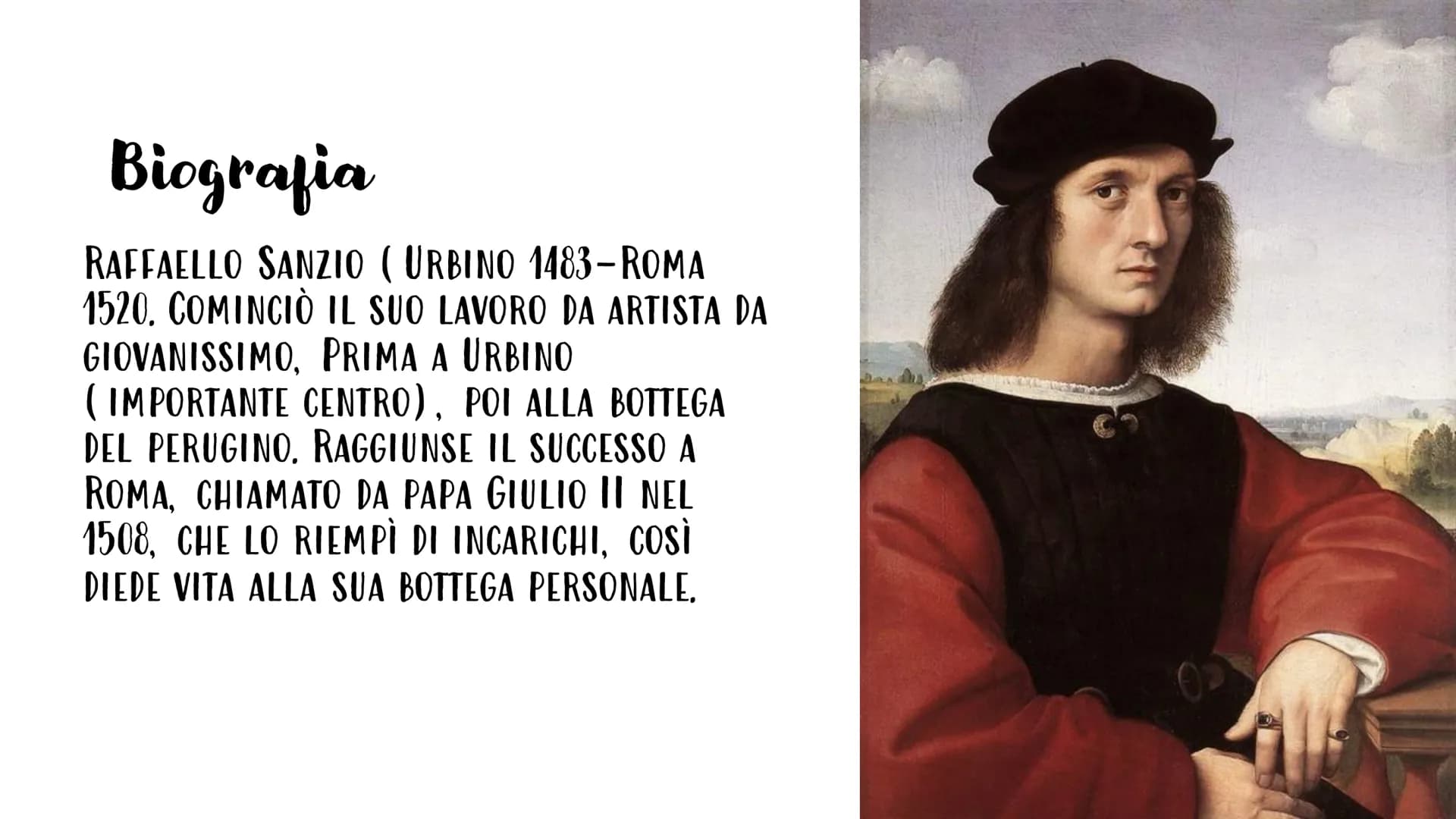 # Raffaello Sanzio
- LEONARDO
- MICHELANGELO
- RAFFELLO
BIOGRAFIA, PECULIARITÀ E OPERE. # Biografia
RAFFAELLO SANZIO (URBINO 1483-ROMA
15