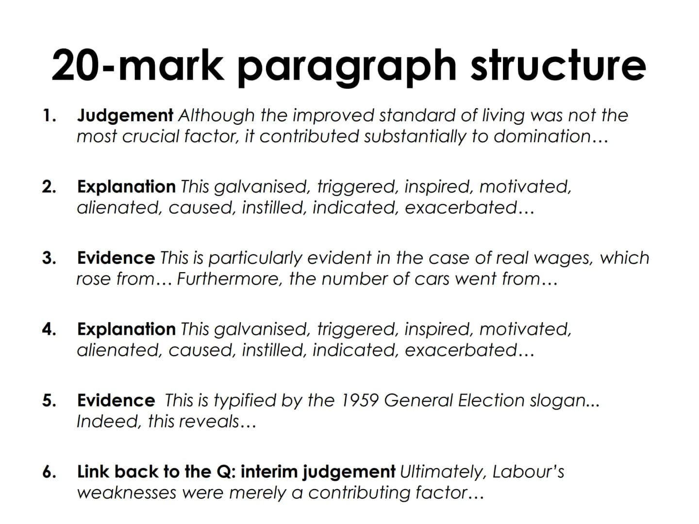 # 20-mark structure
Introduction (What is your argument? Why?)
1. Factor in the Question (or three themes- Politically,
Socially, Economic