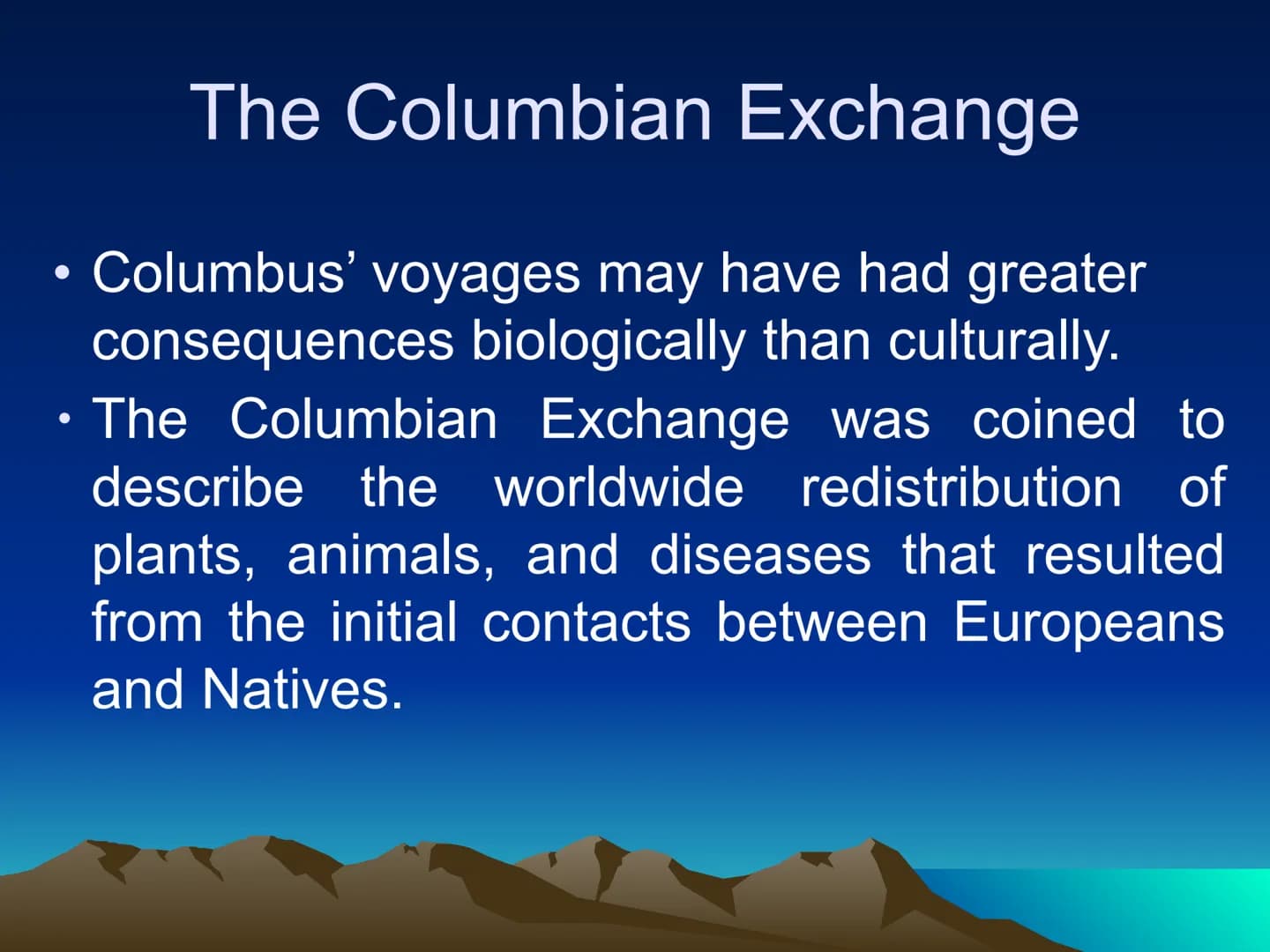 # The Columbian Exchange Western
Hemisphere
(New World)
Eastern Hemisphere
(Old World) # The Columbian Exchange
• Columbus' voyages may hav