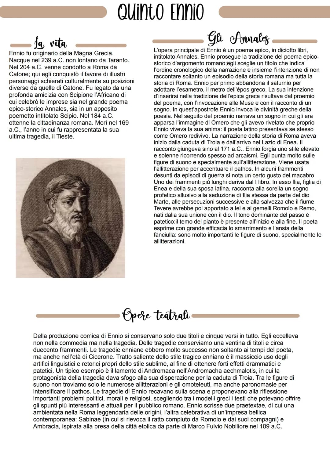 # Quinto Ennio
### La vita
Ennio fu originario della Magna Grecia.
Nacque nel 239 a.C. non lontano da Taranto.
Nel 204 a.C. venne condotto
