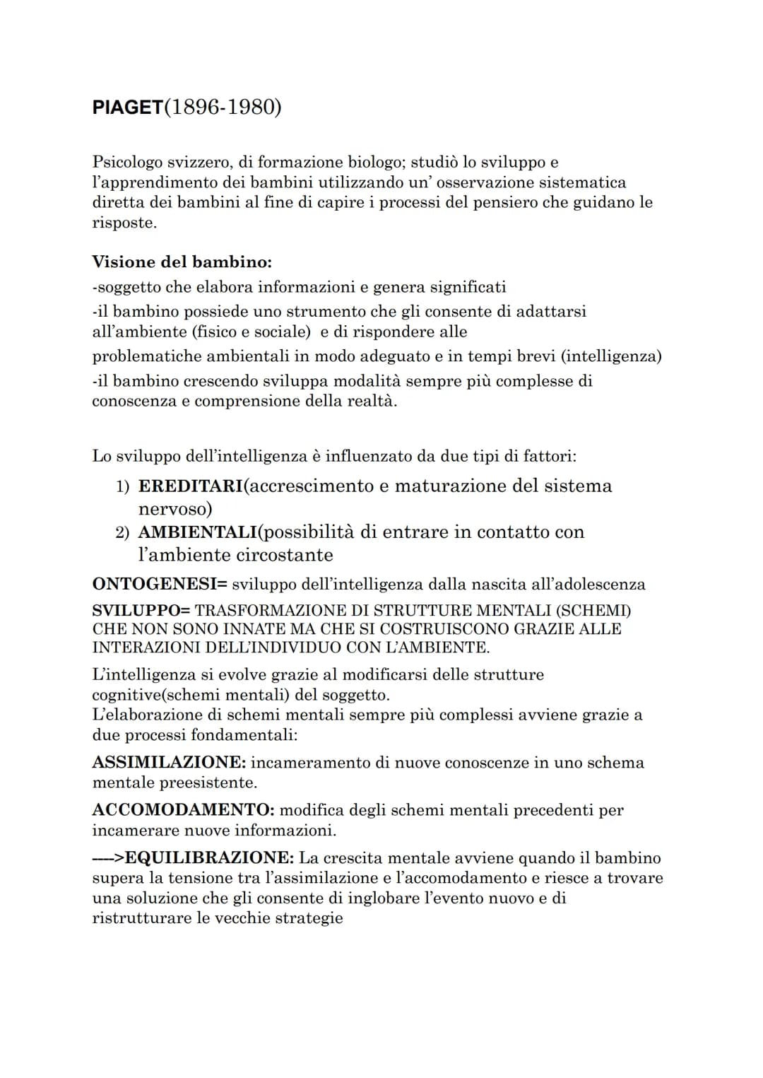 PIAGET(1896-1980)
Psicologo svizzero, di formazione biologo; studiò lo sviluppo e
l'apprendimento dei bambini utilizzando un' osservazione
