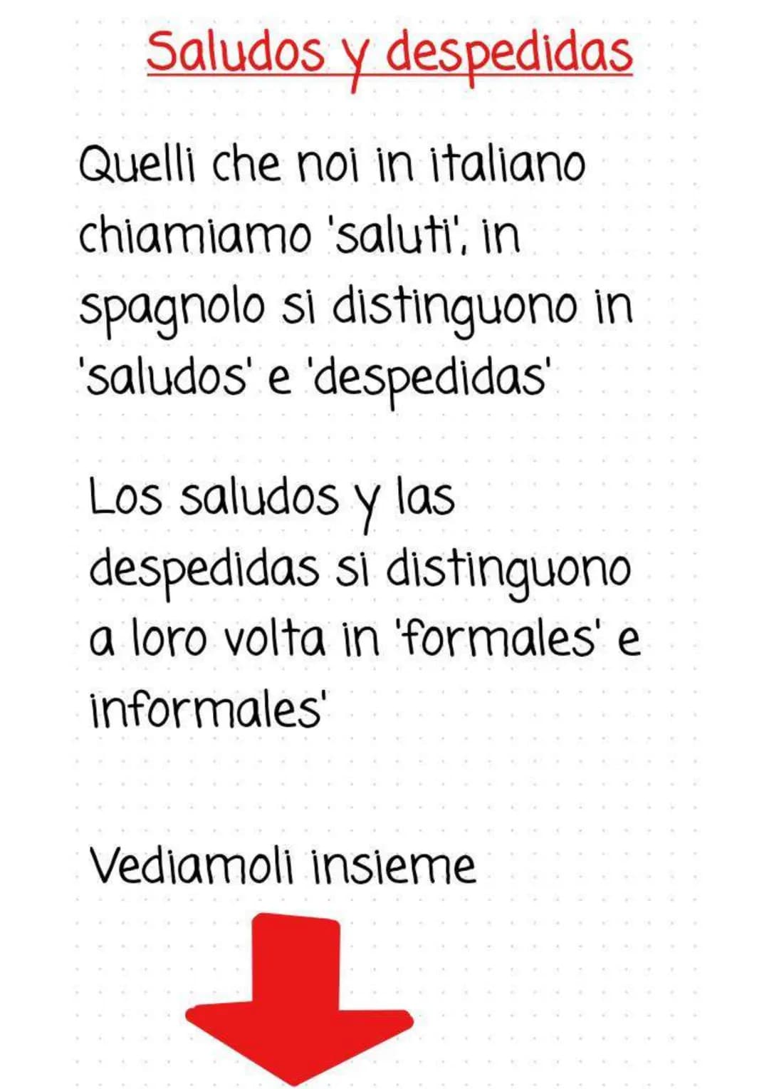 # Saludos y despedidas
Quelli che noi in italiano
chiamiamo 'saluti', in
spagnolo si distinguono in
'saludos' e 'despedidas'
Los saludos y