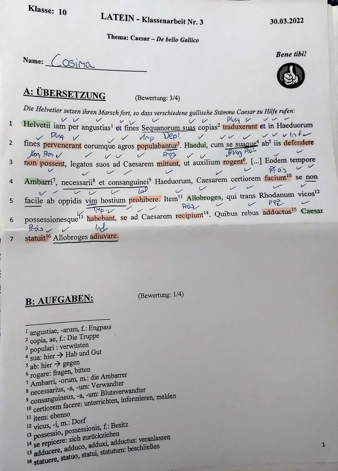 Klasse: 10
LATEIN - Klassenarbeit Nr. 3
30.03.2022
Thema: Caesar - De bello Gallico
Bene tibi!
Name: Cosima
A: ÜBERSETZUNG
(Bewertung