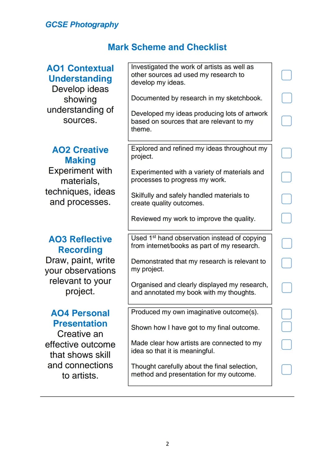 # GCSE Photography
# GCSE Photography Guide
1 GCSE Photography
Mark Scheme and Checklist
AO1 Contextual
Understanding
Develop ideas
showin