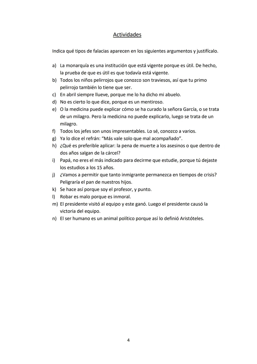# ARGUMENTOS LÓGICAMENTE VÁLIDOS Y FALACIAS FORMALES
En el argumento lógicamente válido, la conclusión se sigue de las premisas: si las
pre