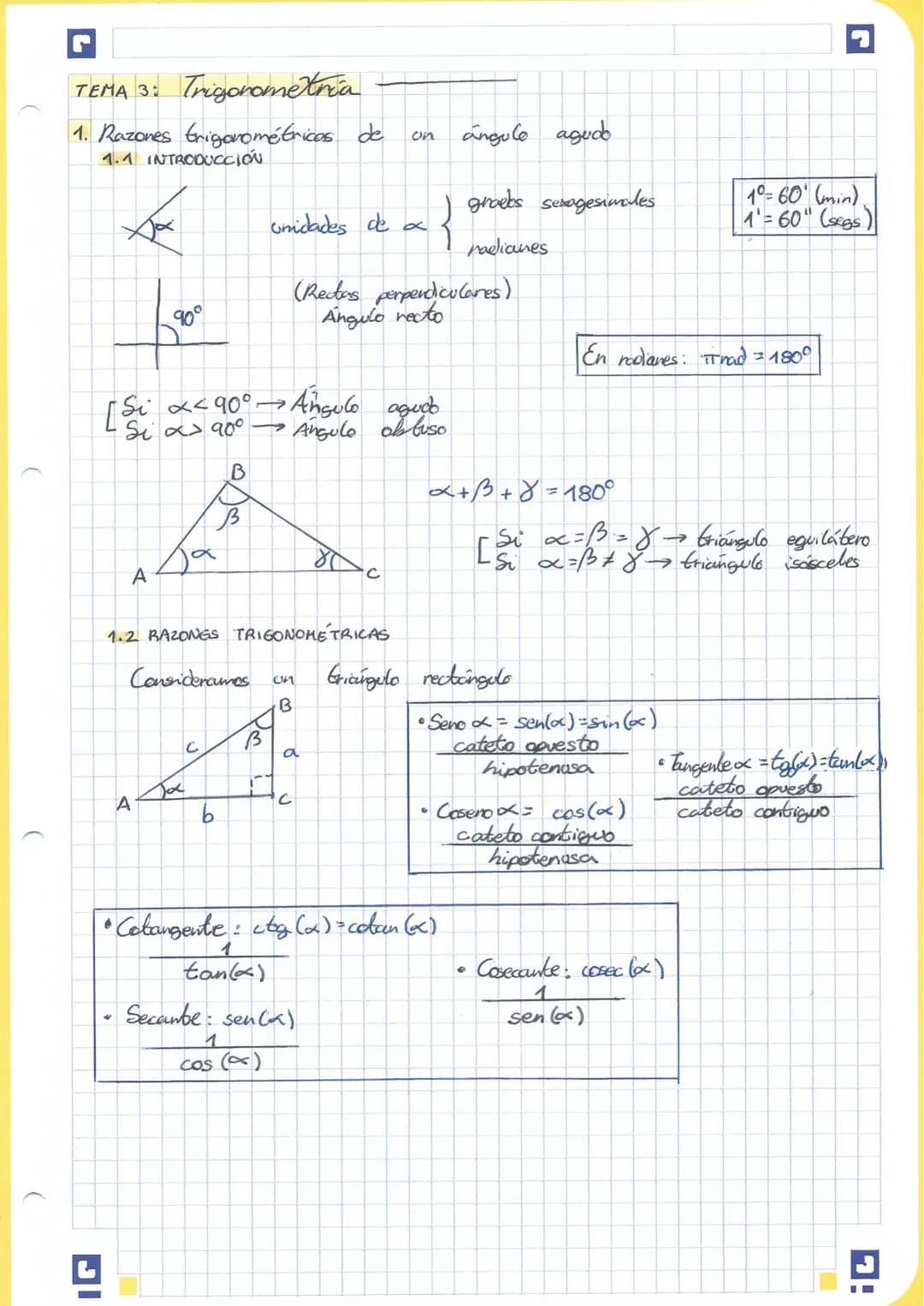 TEMA 3: Trigonometria
1. Razones trigorométricos de on ángulo agudo
1.1 INTRODUCCIÓN
unidades de α
groeks sexagesimales
radians
1°=60'