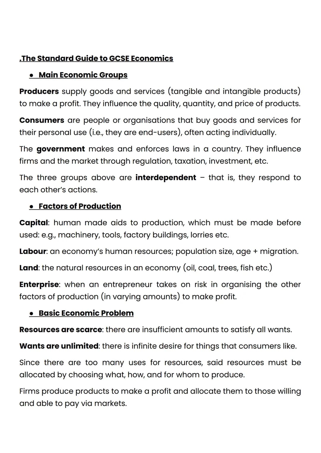 .The Standard Guide to GCSE Economics
• Main Economic Groups
Producers supply goods and services (tangible and intangible products)
to mak