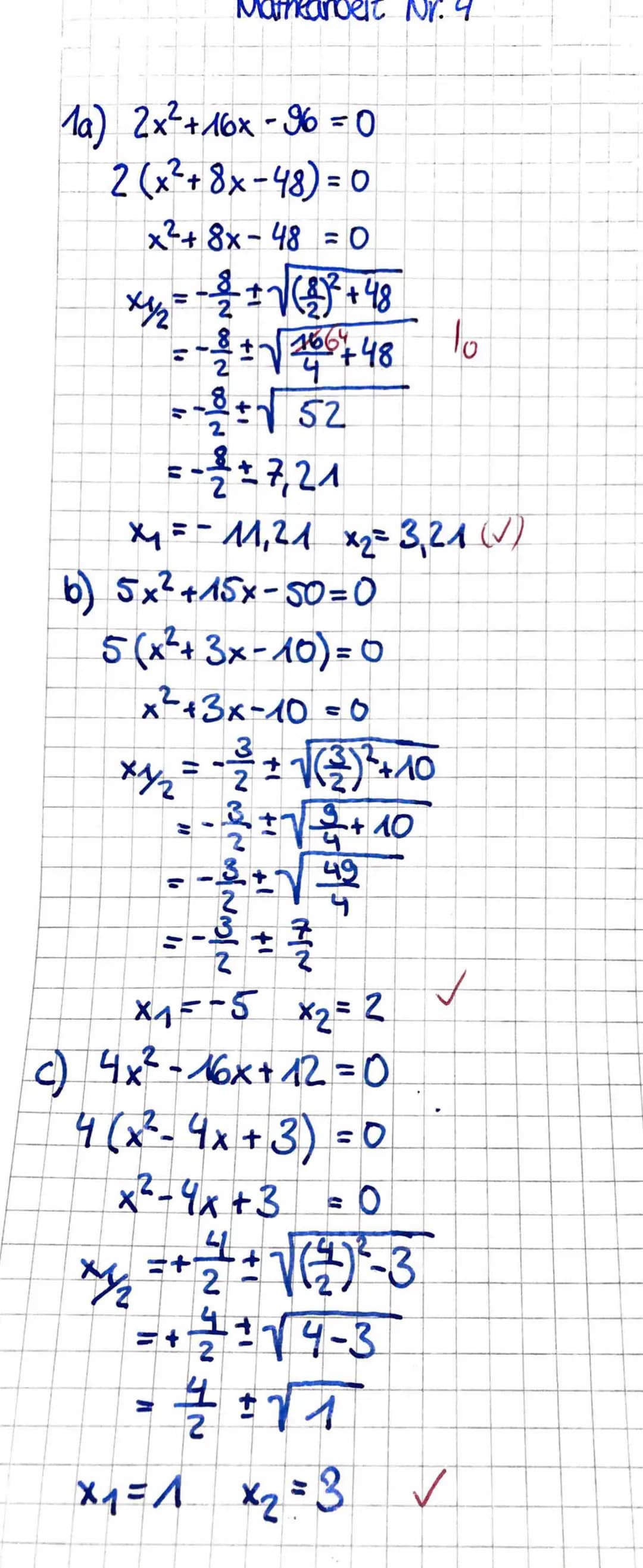 Klasse 9a
Quadratische Funktionen und
quadratische Gleichungen
Arbeit Nr. 4
06.06.2019
Aufgabe 1 (3+3+3 BE)
Löse die folgenden Gleichungen.