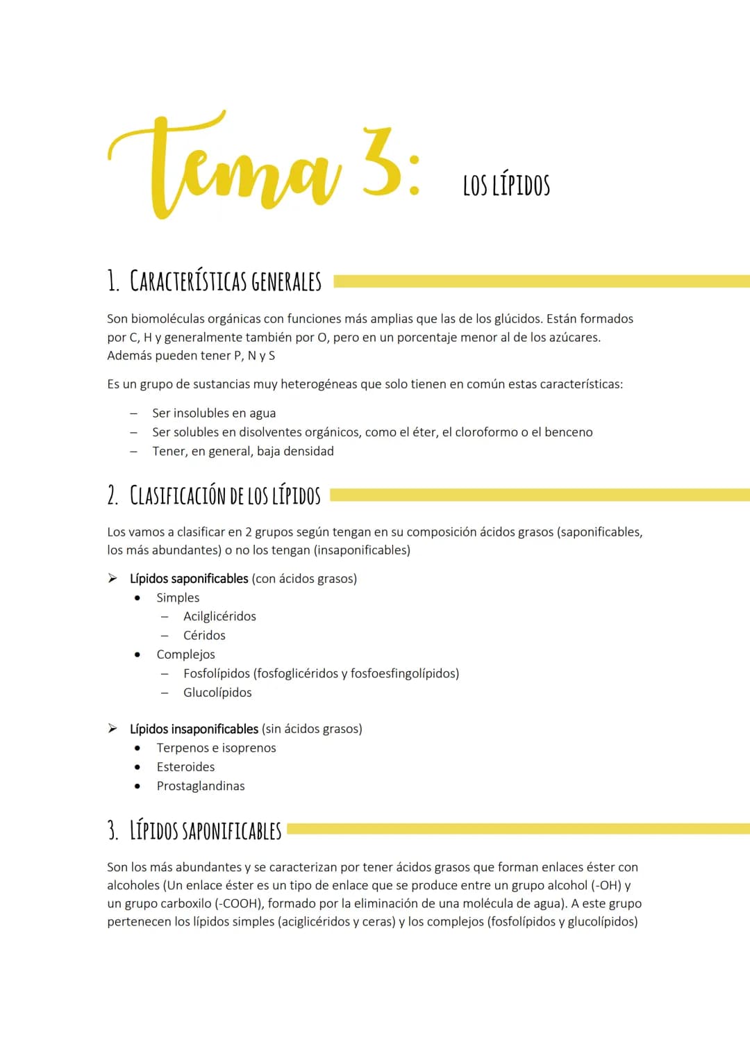 # Tema 3: LOS LÍPIDOS
1. CARACTERÍSTICAS GENERALES
Son biomoléculas orgánicas con funciones más amplias que las de los glúcidos. Están for
