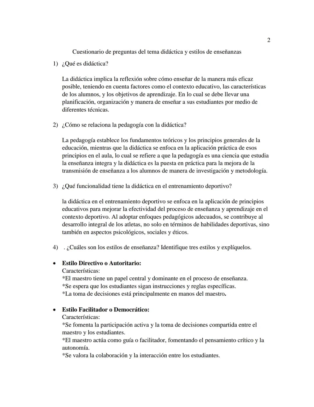 1
DIDACTICA Y ESTILOS DE ENSEÑANZAS
11 DE NOVIEMBRE DEL 2023 Cuestionario de preguntas del tema didáctica y estilos de enseñanzas
1) ¿Qué