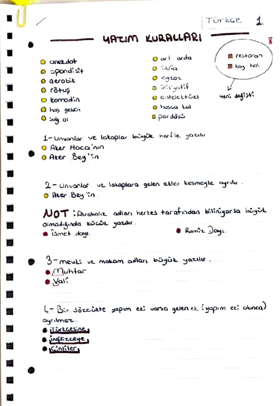 - anekdot
- apandisit
- gerobik
- rötuş
YATIM KURALLARI
- art arda
- iddia
- egzor
- inisiyatif
Türkçe
1
8
restoran
boy bos
- komodin
- h