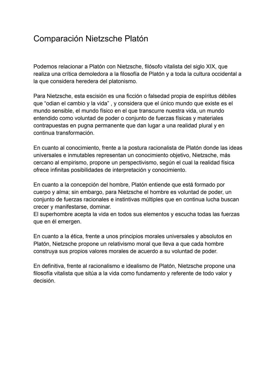 # Comparación Nietzsche Platón
Podemos relacionar a Platón con Nietzsche, filósofo vitalista del siglo XIX, que
realiza una crítica demoled