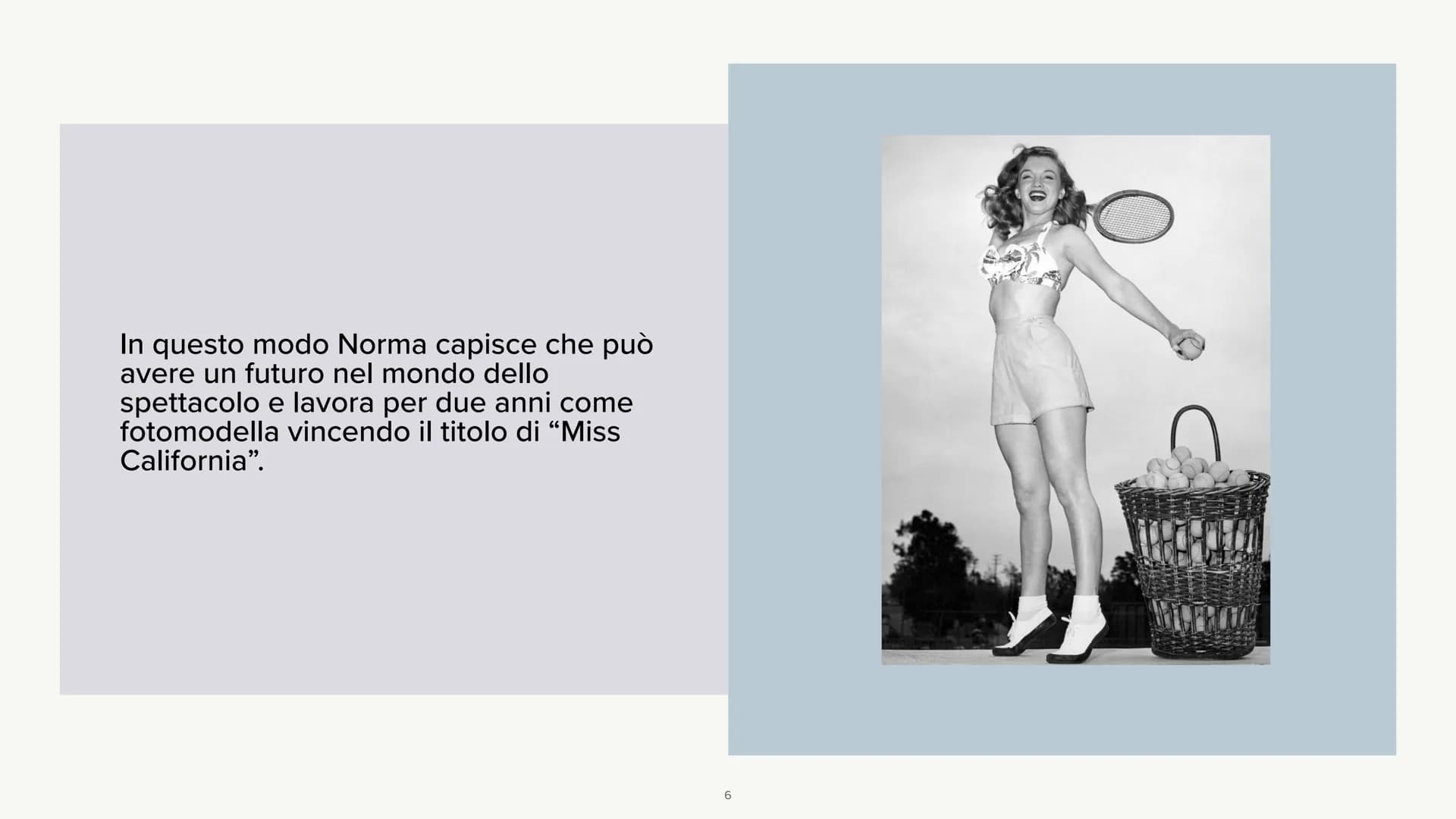 # Marilyn Monroe
LA STORIA
1 Marilyn Monroe, pseudonimo di Norma
Jeane Mortenson Baker, nasce nel 1926 a
Los Angeles.
Sua madre è molto po