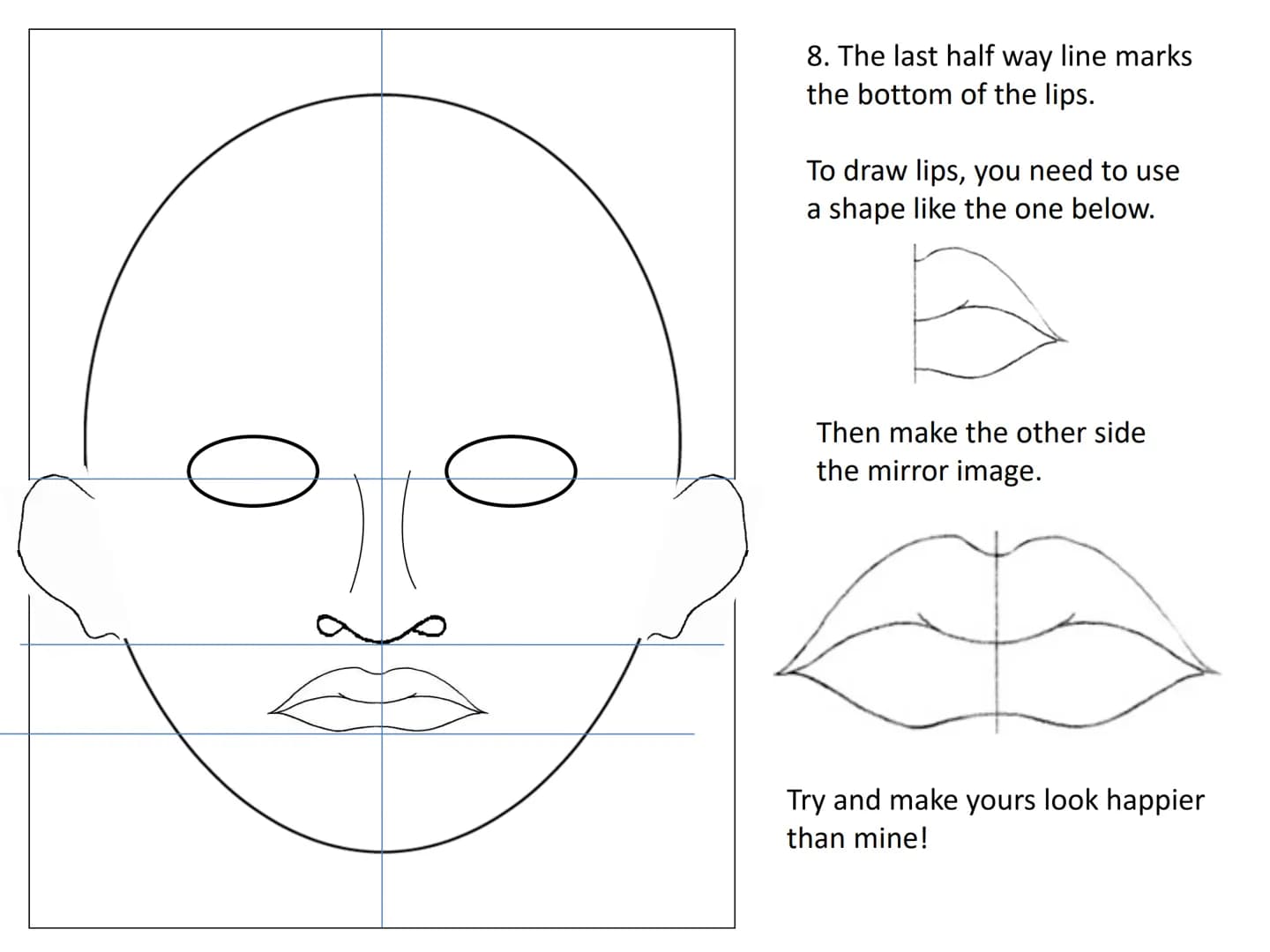 # Drawing a human face
Practise exercises for you to do at home 1.draw an upside down egg shape. 2. Divide the face into quarters
3. Divide