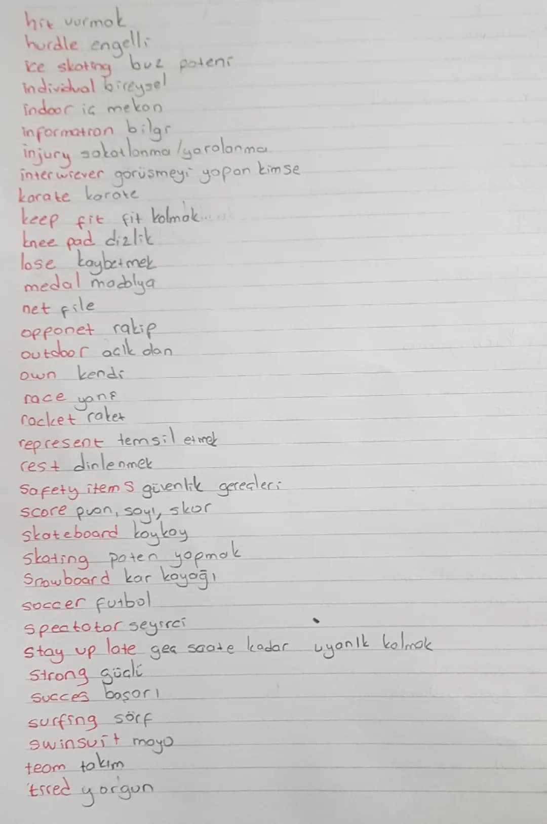 UNIT 2 - SPORTS
a goal bir got
a point bir puan
achieve bosarmak
applaud allbslomak
application form başvuru formu
archery okçuluk
arrow ok