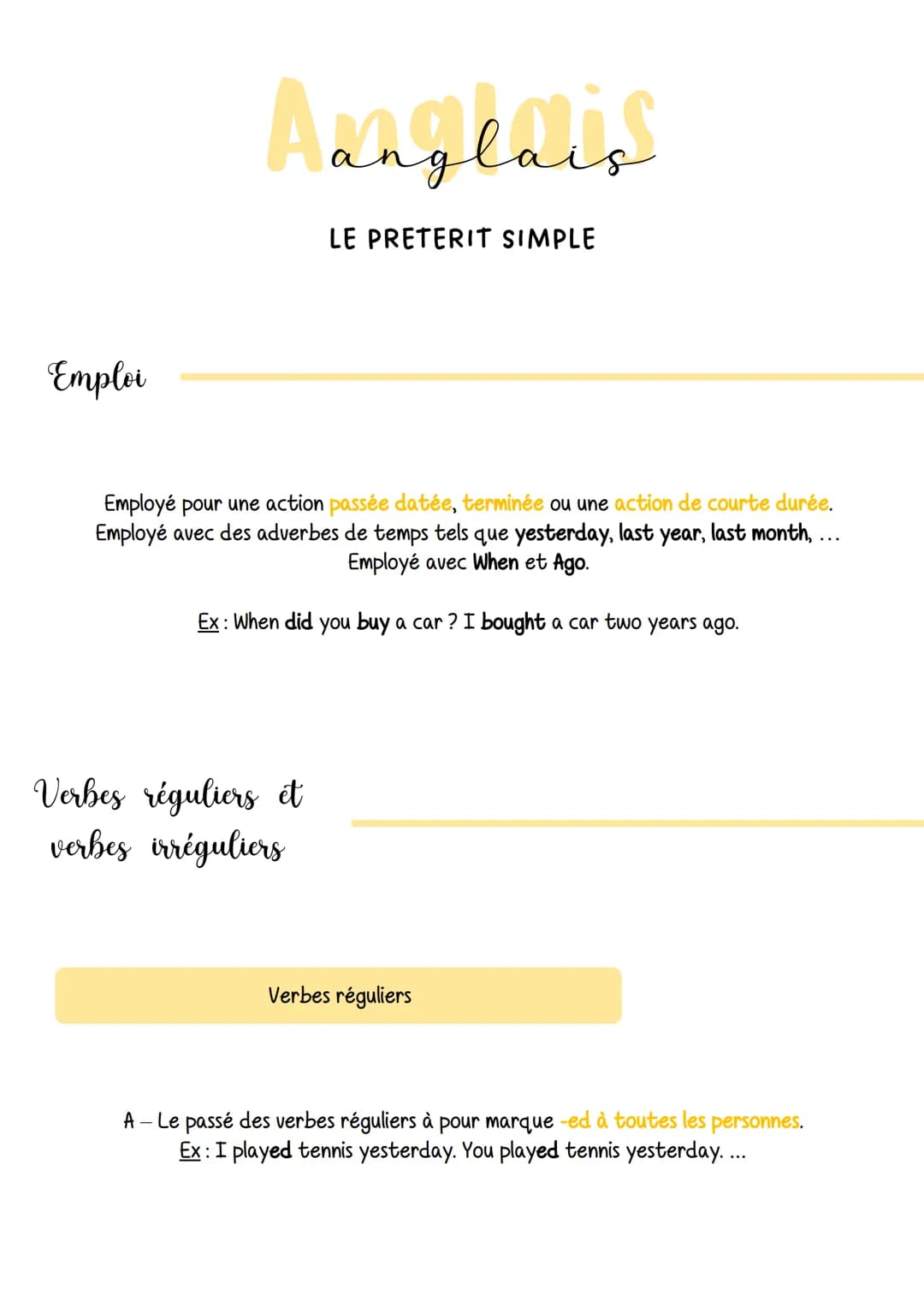 # Aanglais
LE PRETERIT SIMPLE
Emploi
Employé pour une action passée datée, terminée ou une action de courte durée.
Employé avec des adver
