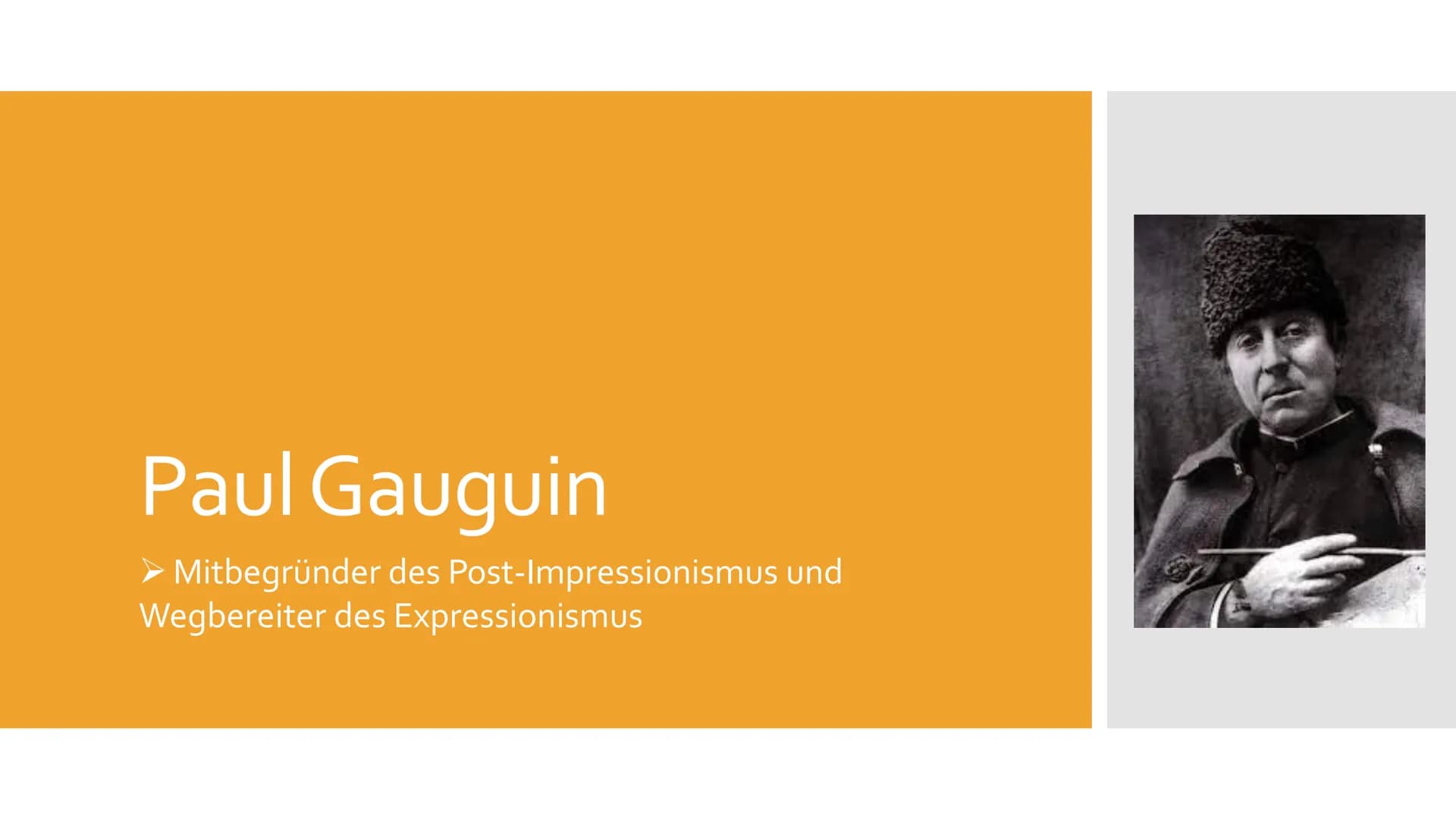 # Paul Gauguin
> Mitbegründer des Post-Impressionismus und
Wegbereiter des Expressionismus Gliederung
1. Paul Gauguin
2. Tahiti
3. Bilder