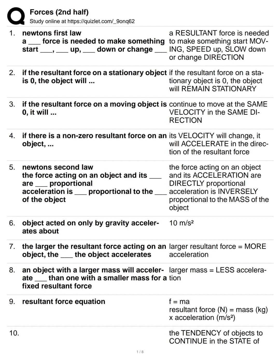 # Forces (2nd half)
Study online at https://quizlet.com/_9onq62
1. newtons first law
a RESULTANT force is needed
a force is needed to