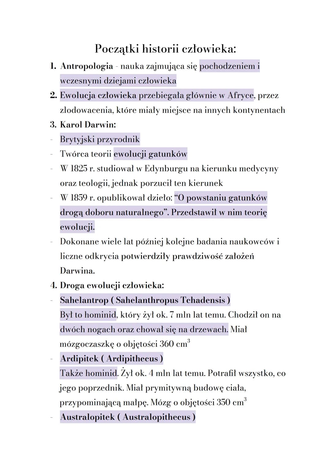 # Początki historii człowieka:
1. Antropologia - nauka zajmująca się pochodzeniem i
wczesnymi dziejami człowieka
2. Ewolucja człowieka pr