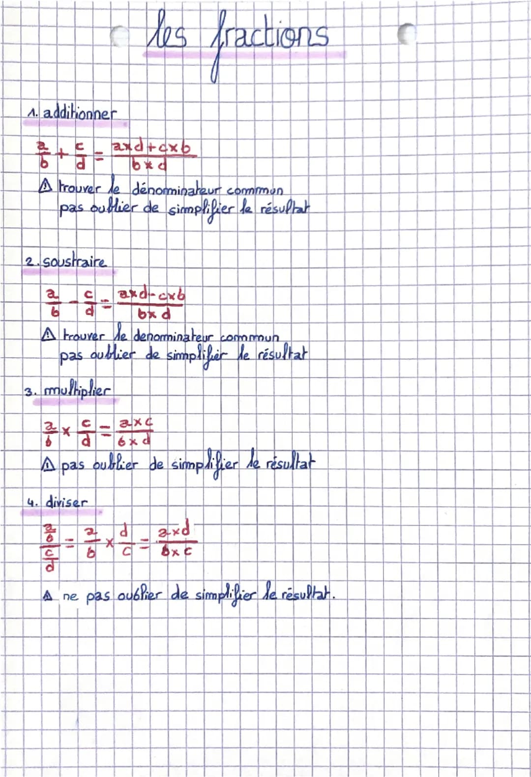 les fractions
1. additionner
$
\frac{a}{b} + \frac{c}{d} = \frac{axd+cxb}{b*d}
$
Atrouver le dénominateur commun
pas oublier de simplifier