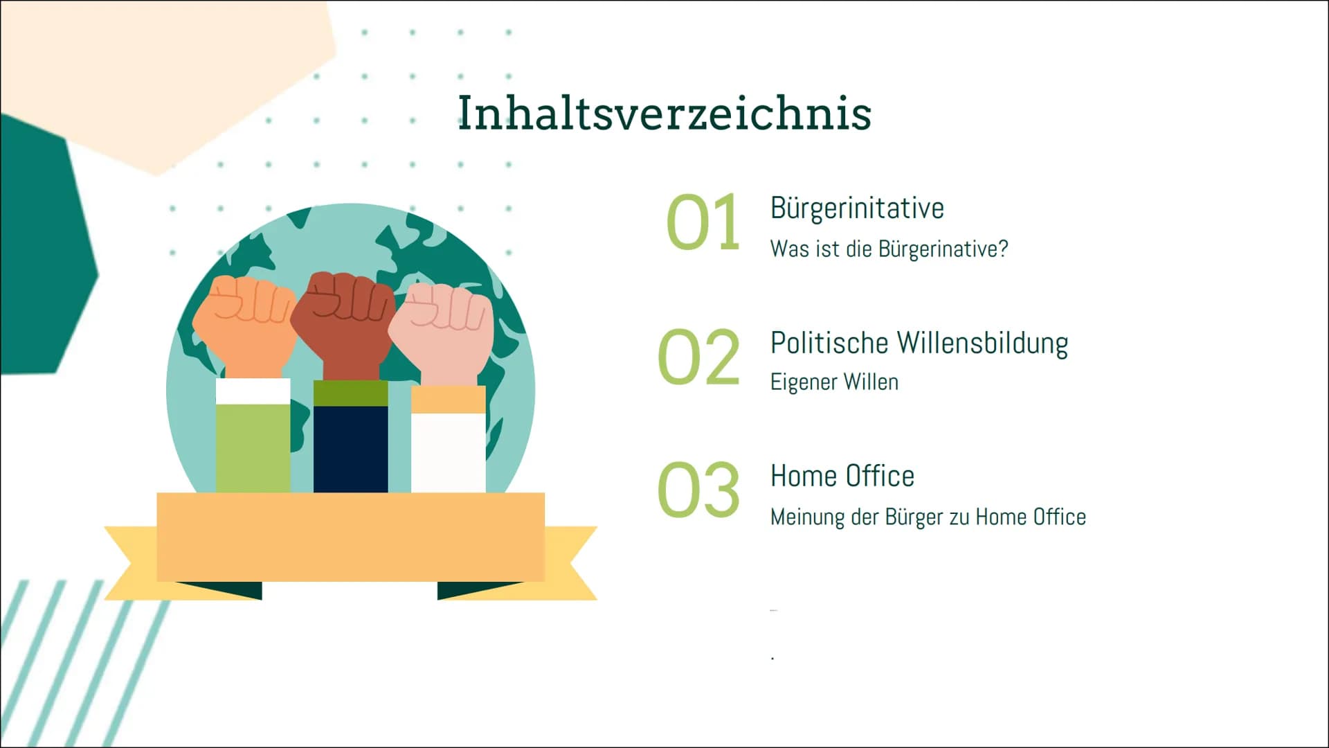 # Bürgerinitiative
Und ihre Meinung des Home Offices # Inhaltsverzeichnis
01 Bürgerinitative
Was ist die Bürgerinative?
02 Politische Wil