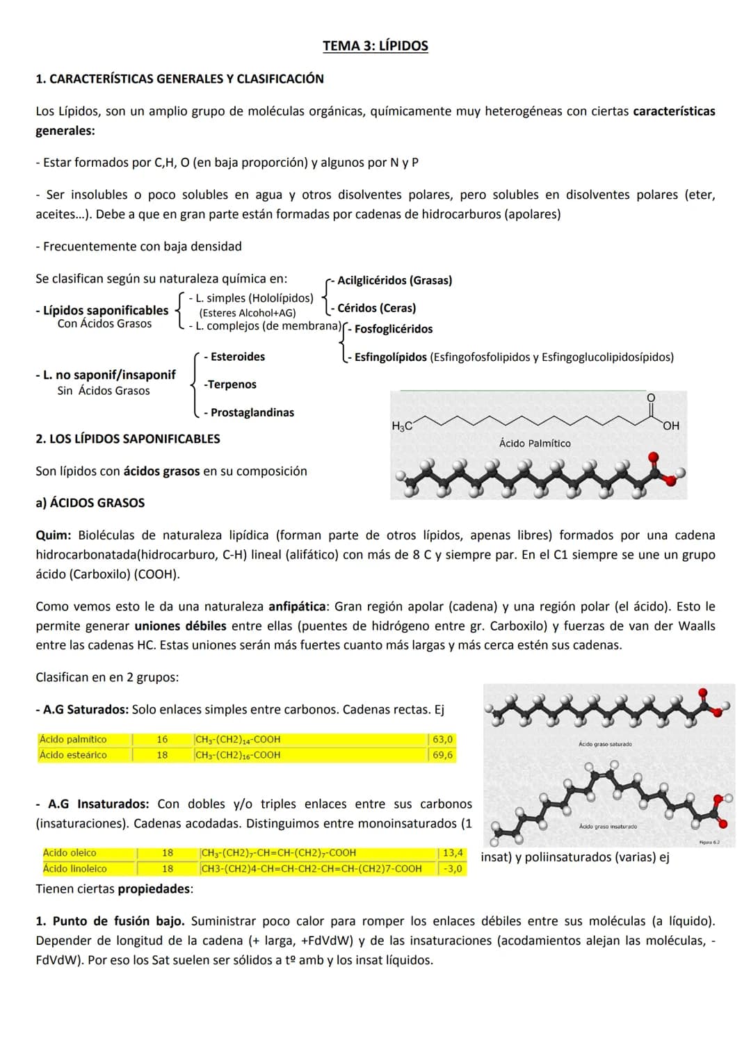 # TEMA 3: LÍPIDOS
1. CARACTERÍSTICAS GENERALES Y CLASIFICACIÓN
Los Lípidos, son un amplio grupo de moléculas orgánicas, químicamente muy h