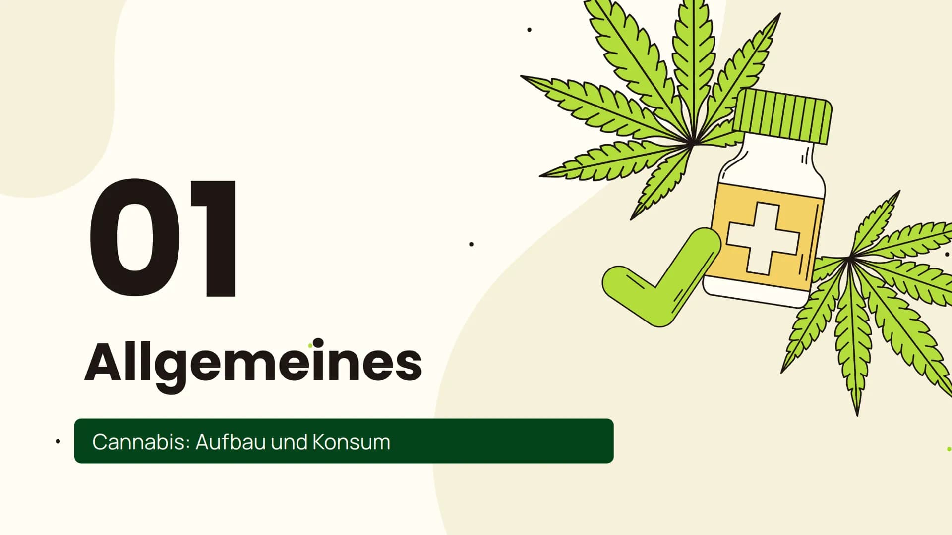 # Cannabis
... Folgen und Wirkung... Allgemeines
Aufbau, Inhaltsstoffe,
Konsumform
Suchtpotenzial
Folgen
Kurzzeitfolgen,
Langzeitfolgen