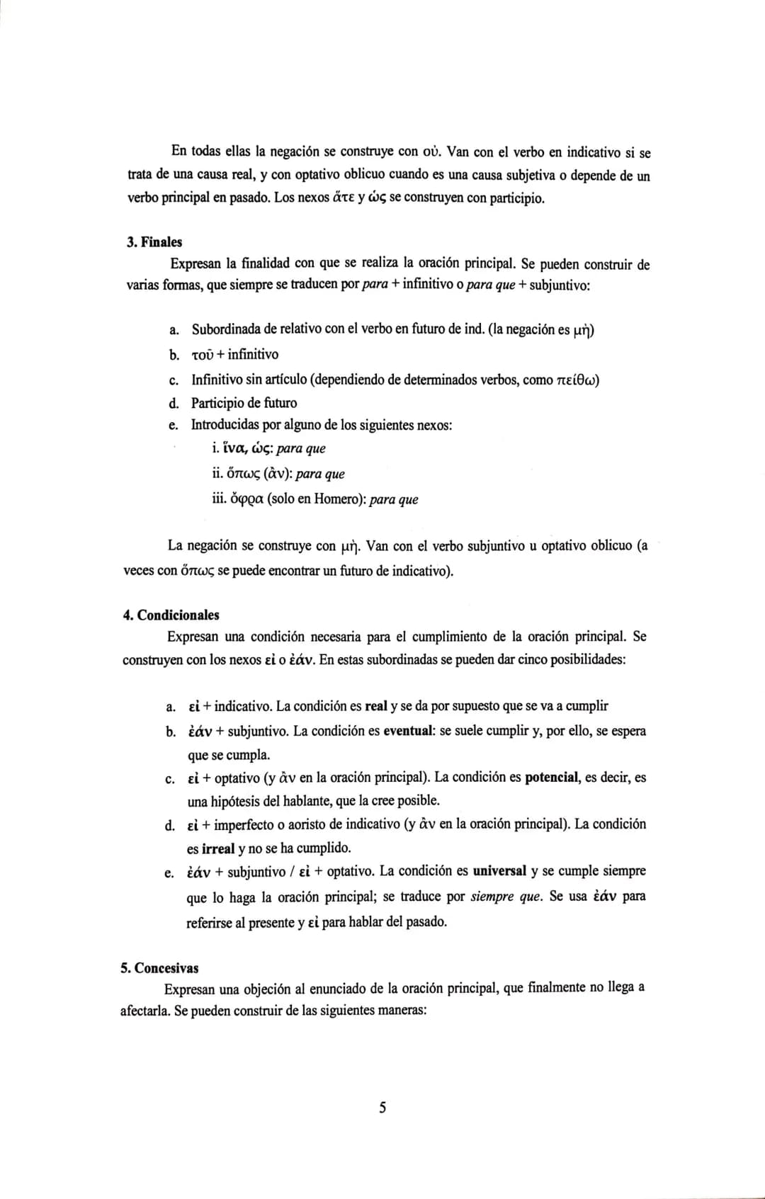 TEMAS XI, XIII y XVII
La subordinación
Tradicionalmente las oraciones subordinadas se han clasificado en tres grandes grupos
según la funci