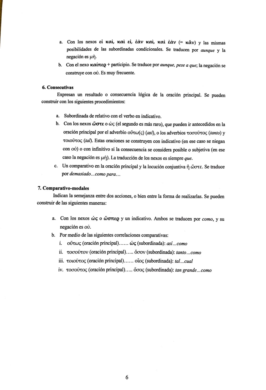 TEMAS XI, XIII y XVII
La subordinación
Tradicionalmente las oraciones subordinadas se han clasificado en tres grandes grupos
según la funci