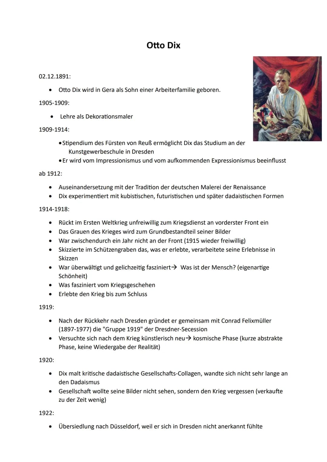 # Otto Dix
02.12.1891:
- Otto Dix wird in Gera als Sohn einer Arbeiterfamilie geboren.
1905-1909:
- Lehre als Dekorationsmaler
1909-191