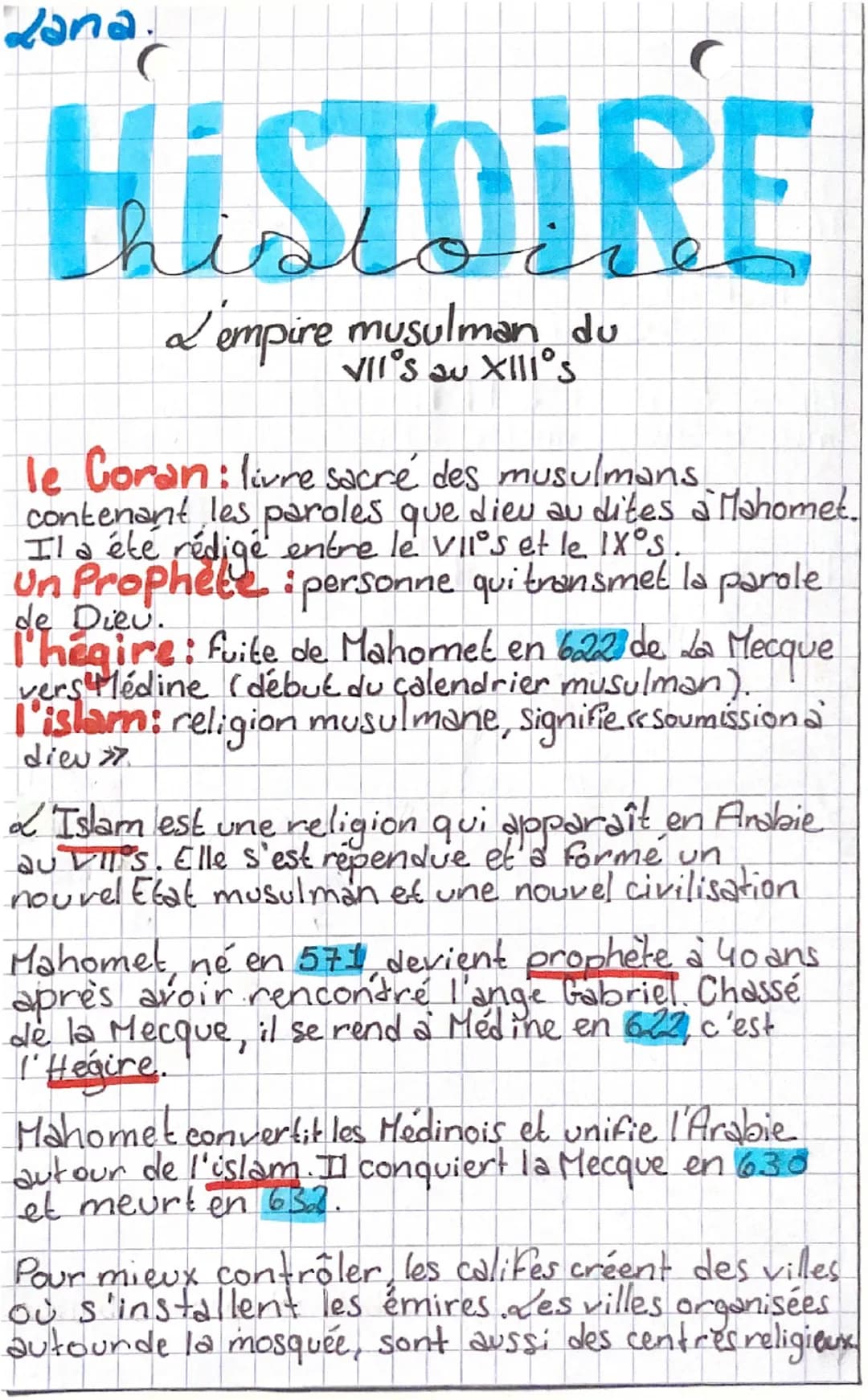 Lana
RE
# histoire
L'empire musulman musulmansdu
le Coran: livre sacré des musulmans.
contenant les paroles que dieu au dites à Mahomet.
a
