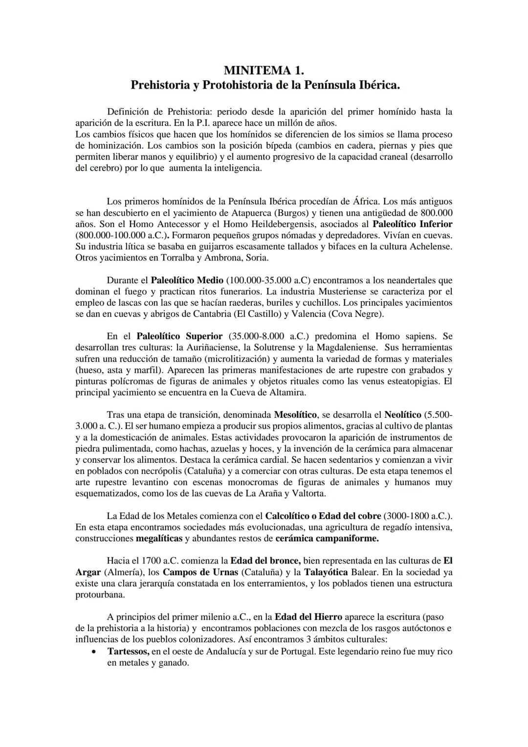 # MINITEMA 1.
Prehistoria y Protohistoria de la Península Ibérica.
Definición de Prehistoria: periodo desde la aparición del primer homínid