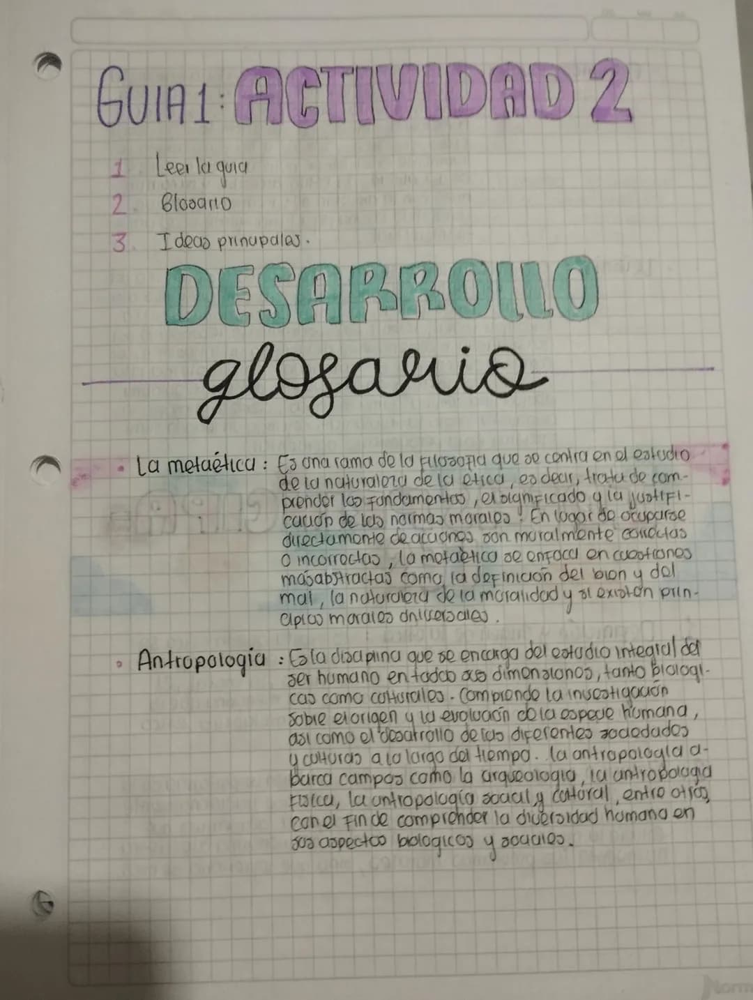G
GUIR 1 ACTIVIDAD 2
1 Leer la quia
2. Glosario
3. Ideas prinupales.
DESARROLLO
glosario
• La metaética: Es una rama de la Filosofia qu