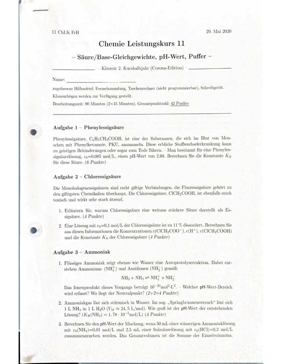 11 ChLK FYH
29. Mai 2020
Chemie Leistungskurs 11
Säure/Base-Gleichgewichte, pH-Wert, Puffer
Klausur 2. Kurshalbjahr (Corona-Edition)
Name