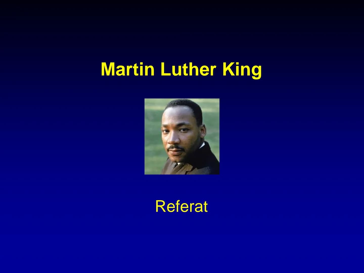# Martin Luther King
Referat Martin Luther King
1. Lebenslauf
2. Wichtige Ereignisse während der Zeit von
Martin Luther King
3. Rede „I ha