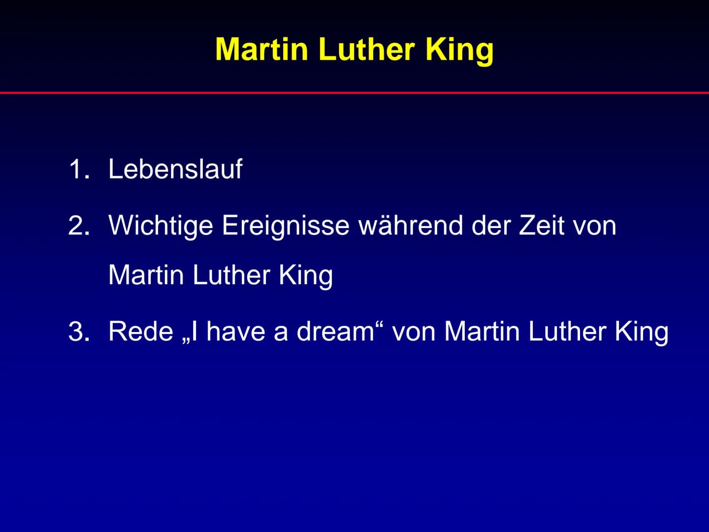 # Martin Luther King
Referat Martin Luther King
1. Lebenslauf
2. Wichtige Ereignisse während der Zeit von
Martin Luther King
3. Rede „I ha