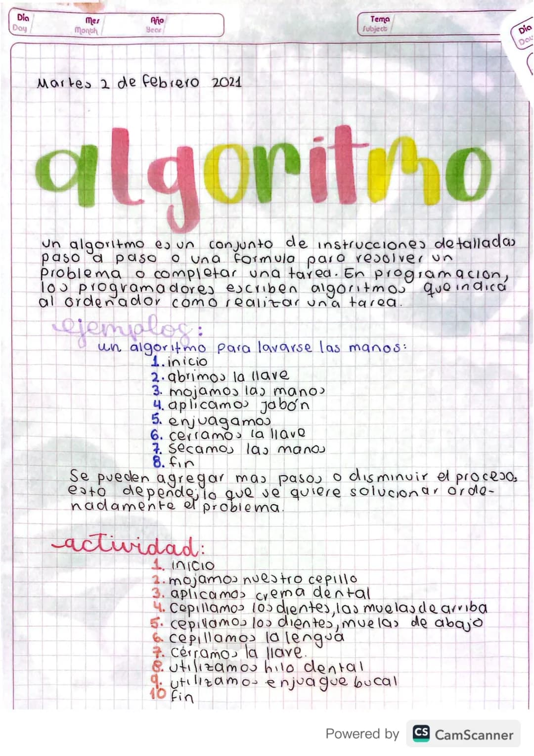Dia
Day
Mer
Month
Αλο
Bear
Tema
fubject
Dio
Dau
Martes 2 de febrero 2021
algoritmo
Un algoritmo es un conjunto de instrucciones detallada