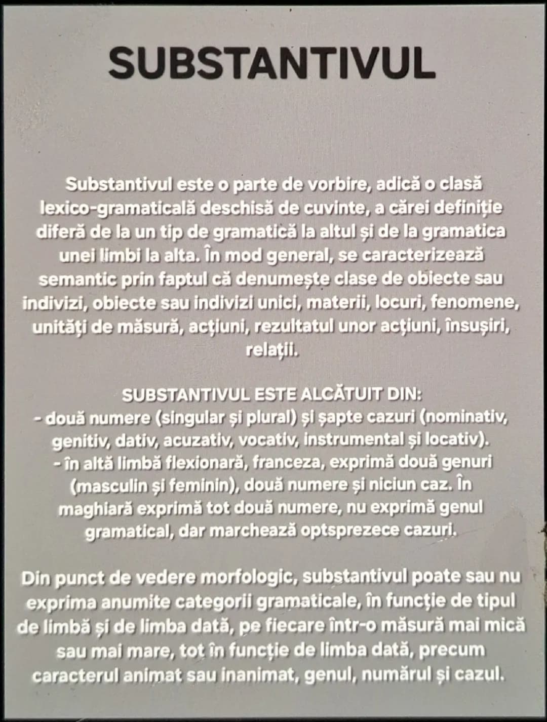 # SUBSTANTIVUL
Substantivul este o parte de vorbire, adică o clasă
lexico-gramaticală deschisă de cuvinte, a cărei definiție
diferă de la u