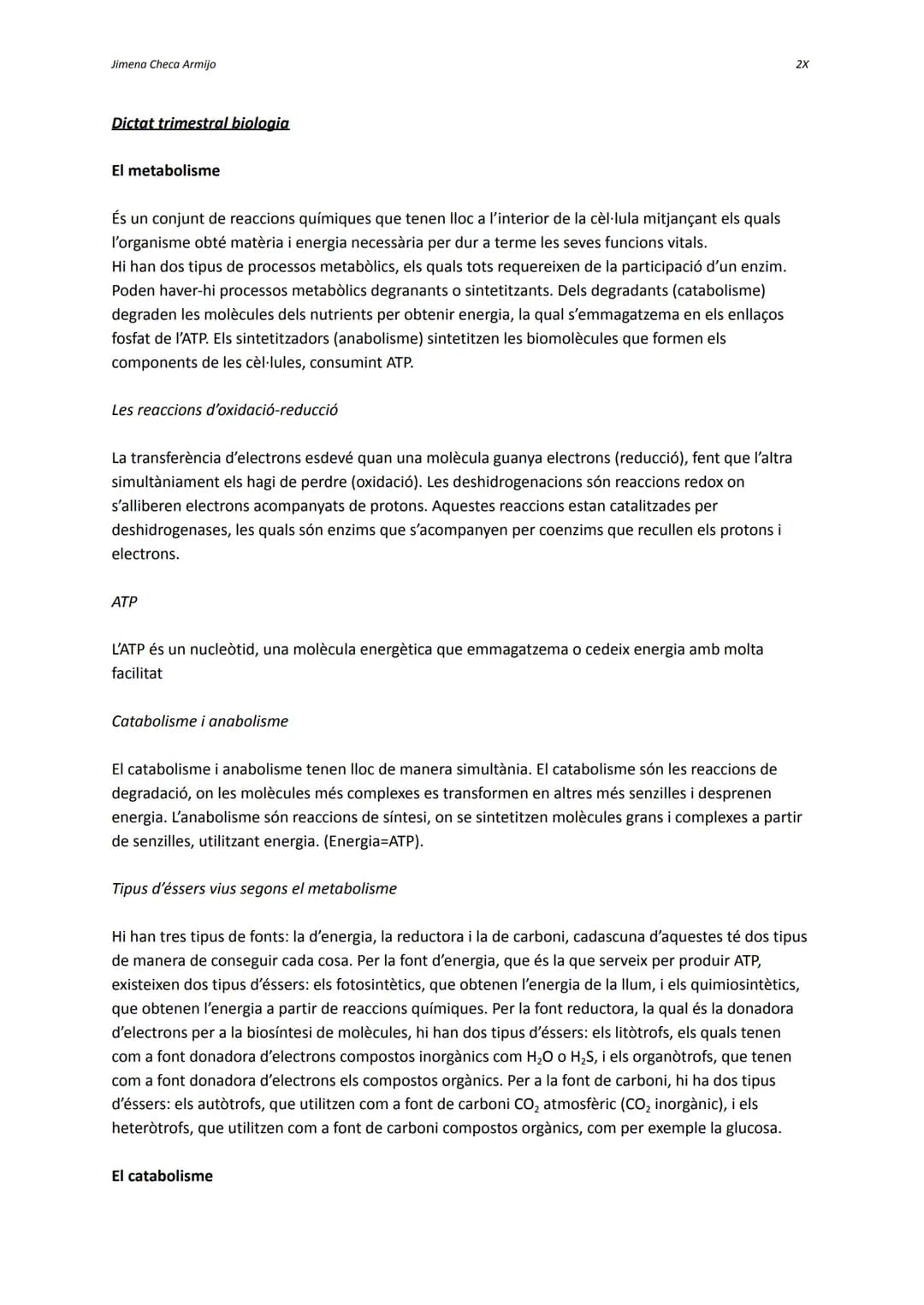 Jimena Checa Armijo
Dictat trimestral biologia
El metabolisme
És un conjunt de reaccions químiques que tenen lloc a l'interior de la cèl·